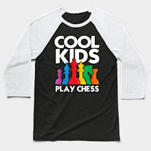 Cool Kids Play Chess Funny Chess Lover Shirt for Boys Girls Baseball T-Shirt